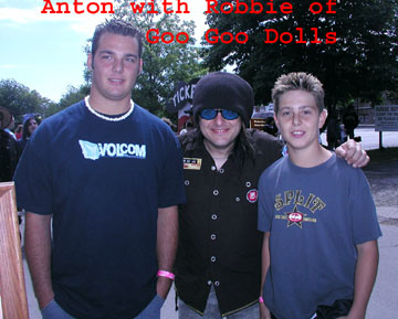 Anton with Robbie of Goo Goo Dolls & brother, Dane